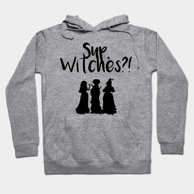 Sup, witches?! Hoodie by justin_weise